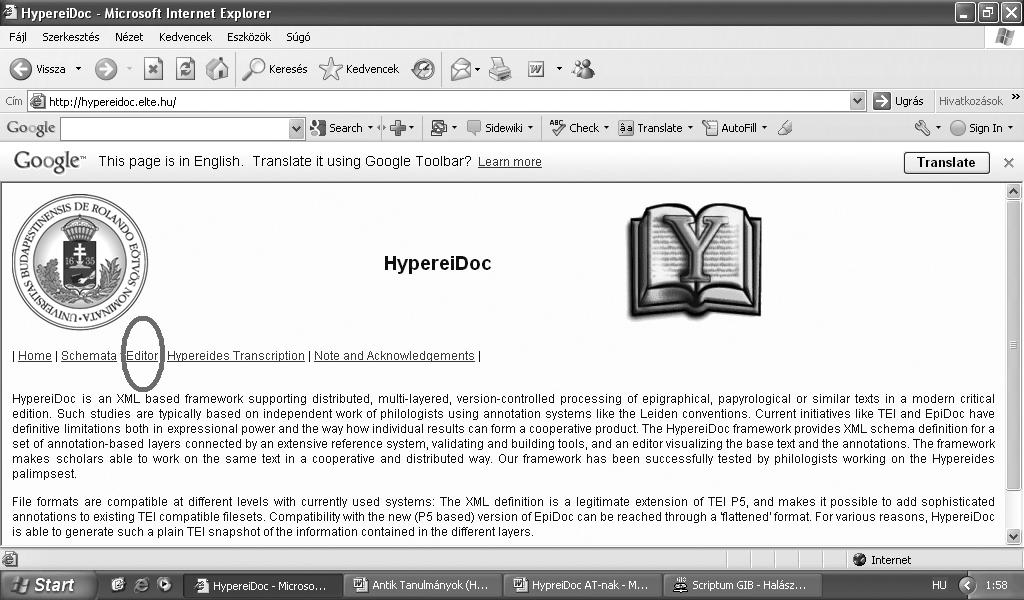 142 KUTATÁSI BESZÁMOLÓ is született. 5 A folyamatos fejlesztések és az editorral kapcsolatos egyéb információk nyomon követhetők a http://hypereidoc.elte.hu honlapon.
