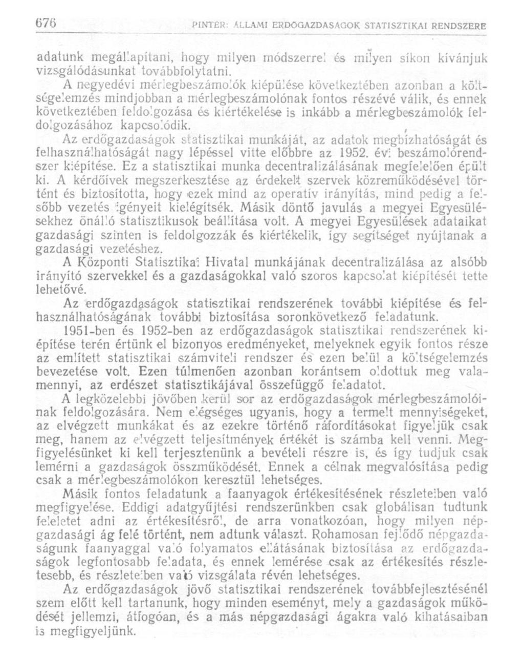 adatunk megállapítani, hogy miiyen módszerrel és milyen síkon kívánjuk vizsgálódásunkat továbbfolytatni.