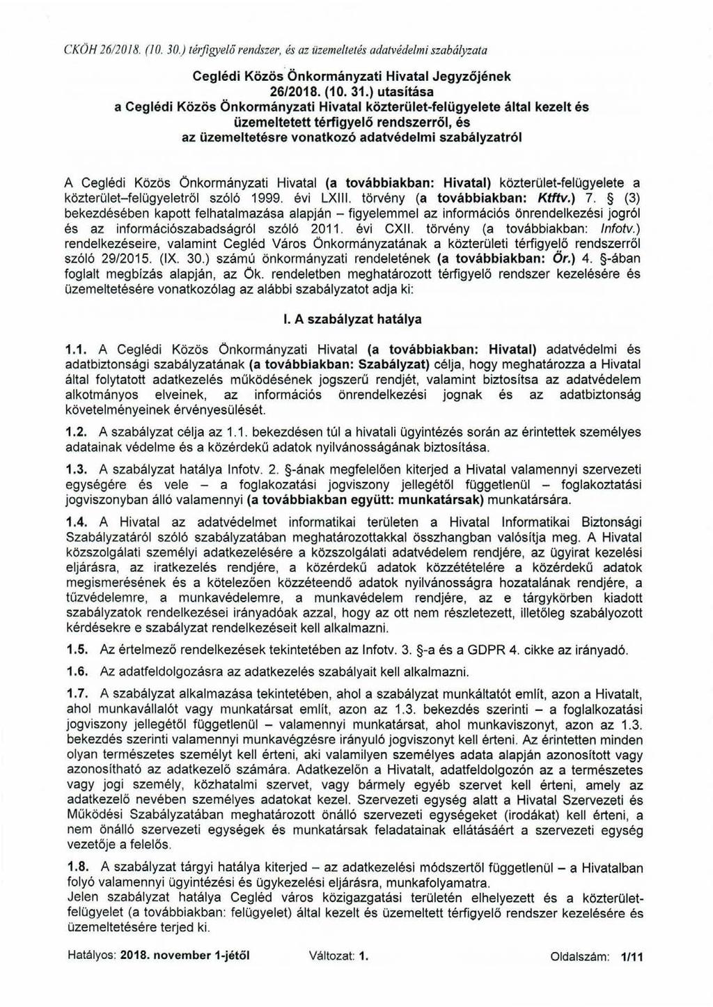 CKÖH 2612018. (10. 30.) térfigye lő rendszer, és az üzemeltetés adatvédelmi szabályzata Ceglédi Közös Önkormányzati Hivatal Jegyzőjének 26/2018. (10. 31.