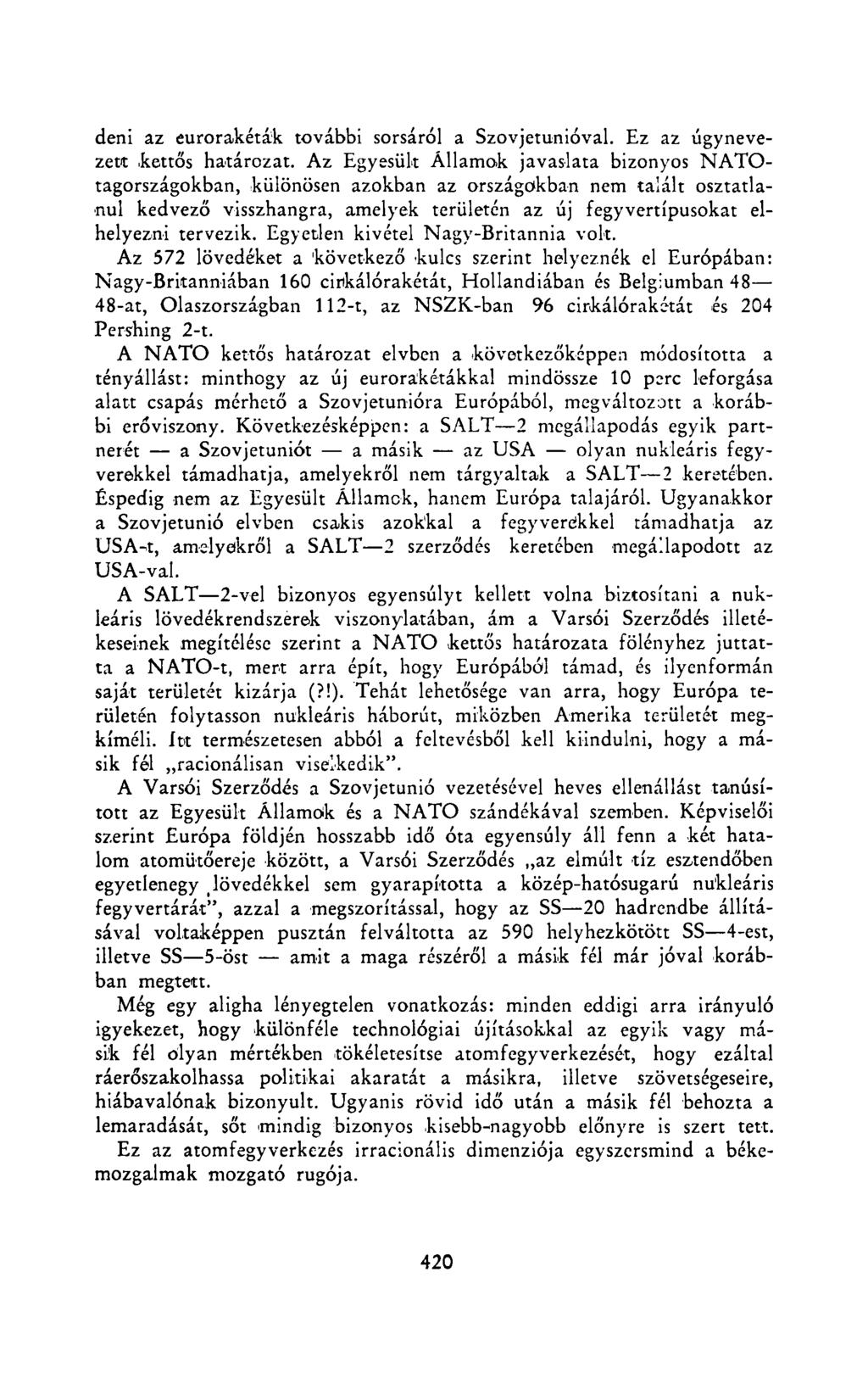 deni az eurorakéták további sorsáról a Szovjetunióval. Ez az úgynevezett kettős határozat.