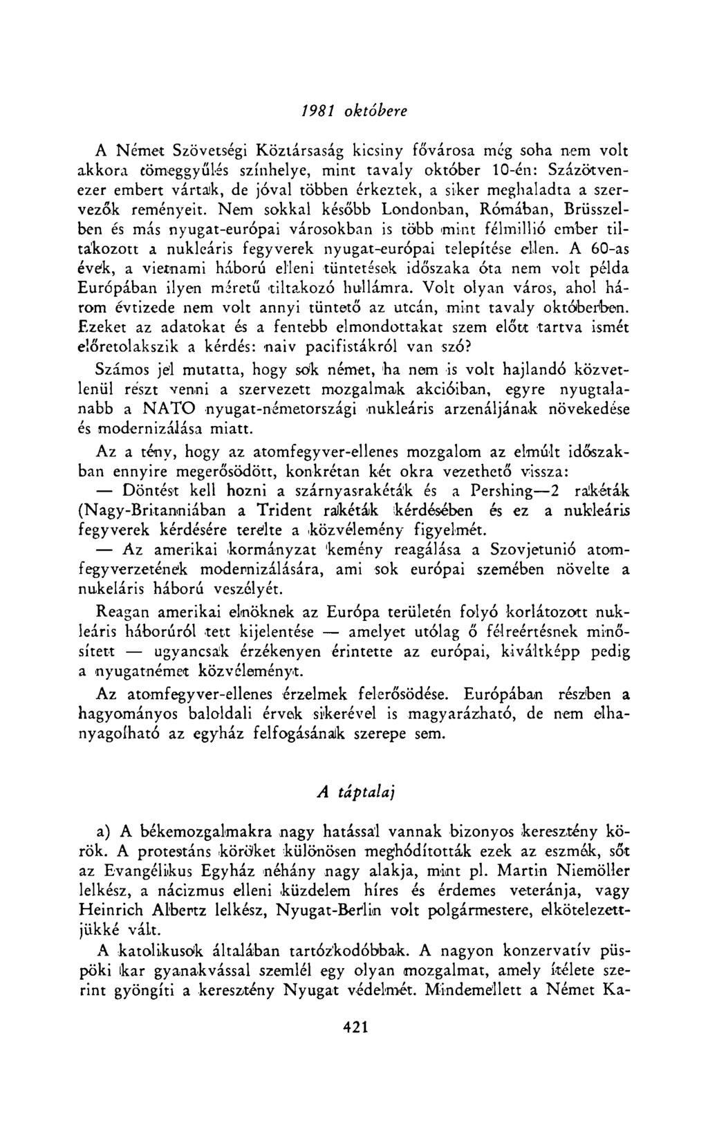 1981 októbere A Német Szövetségi Köztársaság kicsiny fővárosa még soha nem volt akkora eömeggyűlés színhelye, mint tavaly október 10-én: Százötvenezer embert vártajk, de jóval többen érkeztek, a