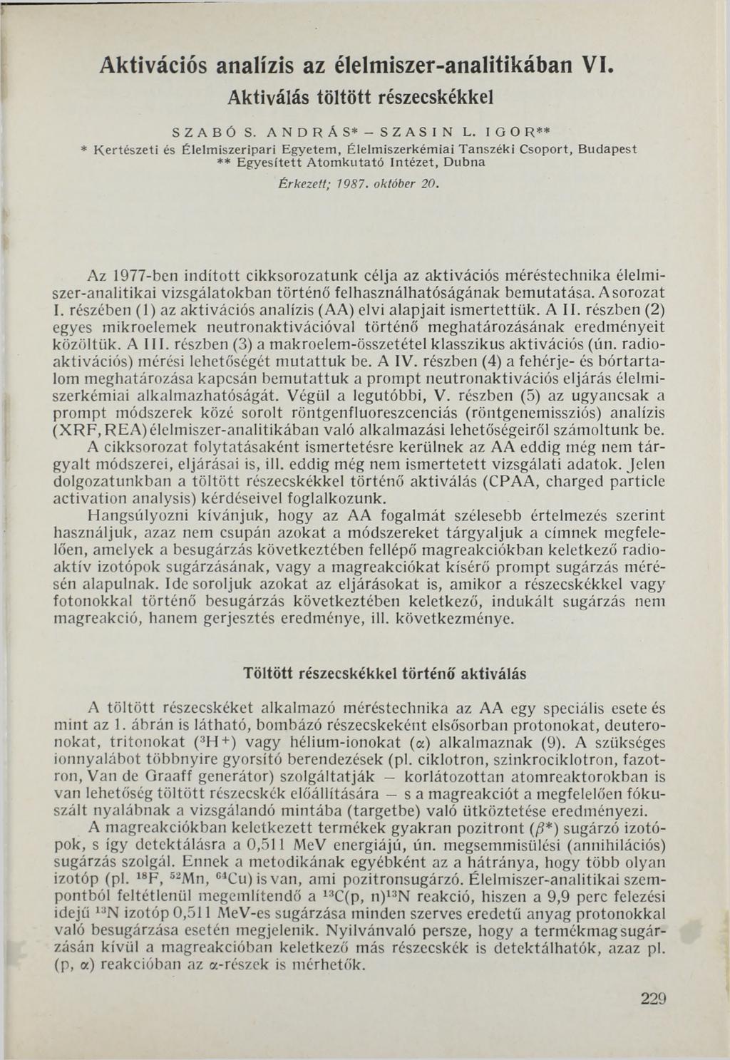 Aktivációs analízis az élelmiszer-analitikában V I. Aktiválás töltött részecskékkel SZABÓ S. ANDRÁS* - SZASIN L.
