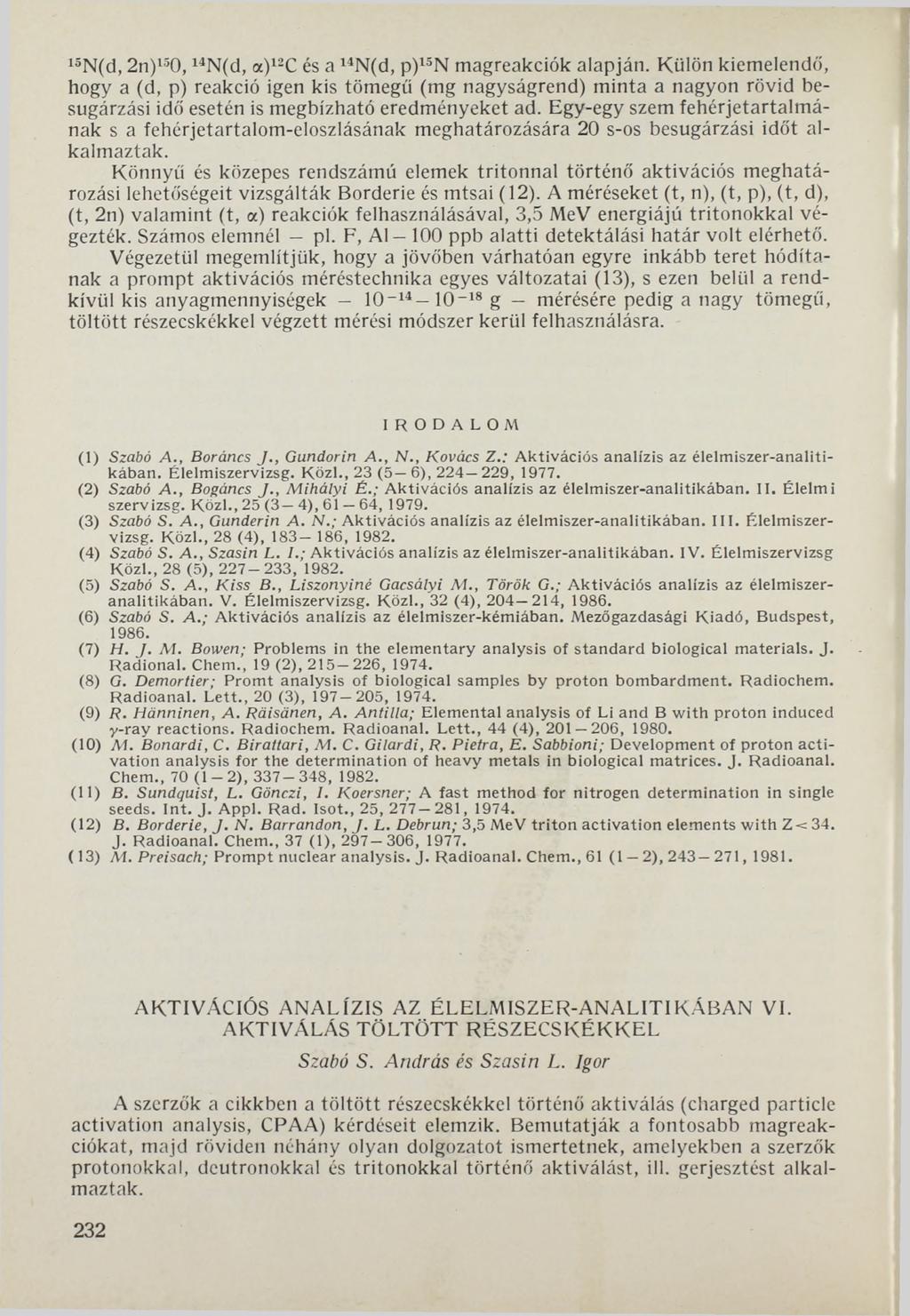 15N(d, 2n)150,14N(d, a)12c és a 14N(d, p)15n magreakciók alapján.