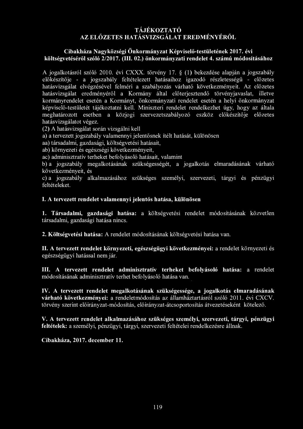 TÁJÉKOZTATÓ AZ ELŐZETES HATÁSVIZSGÁLAT EREDMÉNYÉRŐL Cibakháza Nagy községi Önkormányzat Képviselő-testületének 2017. évi költségvetéséről szóló 2/2017. (III. 02.) önkormányzati rendelet 4.