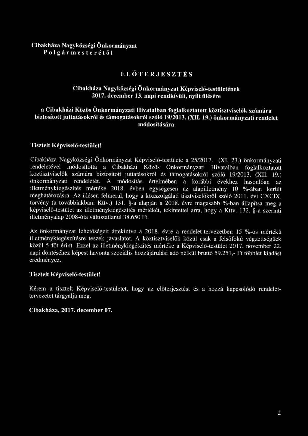 Cibakháza Nagyközségi Önkormányzat Polgármesterétől ELŐTERJESZTÉS Cibakháza Nagyközségi Önkormányzat Képviselő-testületének 2017. december 13.