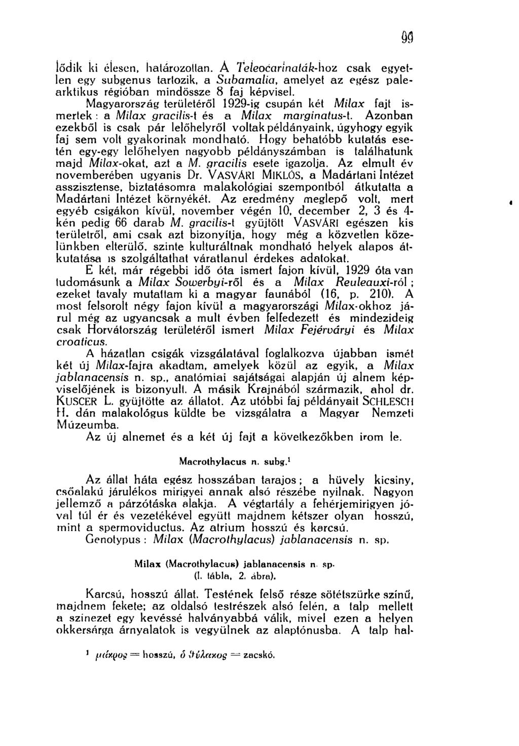 lődik ki élesen, határozottan. Á Teíeocarinaták-hoz csak egyetlen egy subgenus tartozik, a Subamalia, amelyet az egész palearktikus régióban mindössze 8 faj képvisel.