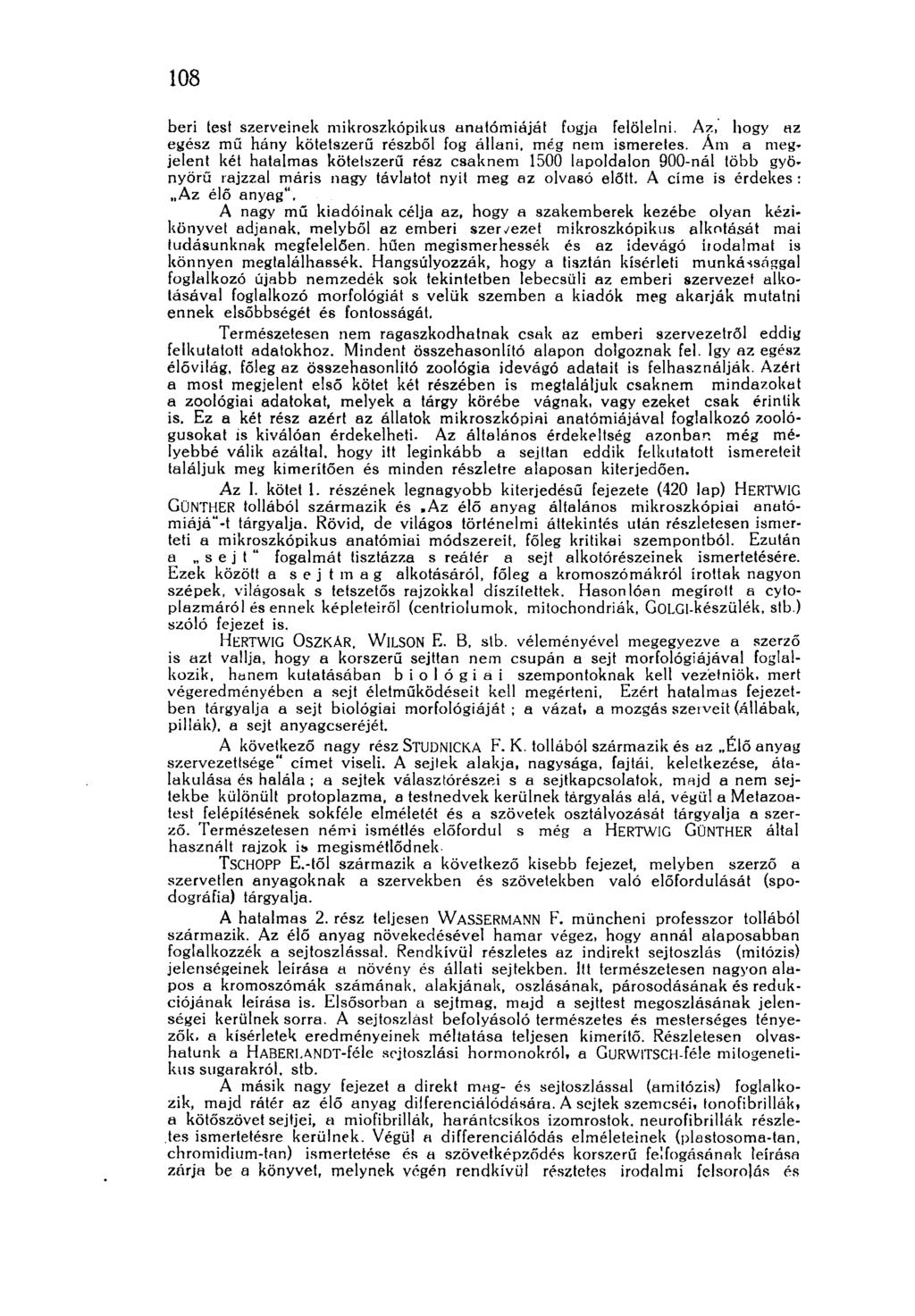 ioó béri test szerveinek mikroszkopikus anatómiáját fogja felölelni. Az, hogy az egész mű hány kötetszerű részből fog állani, még nem ismeretes.