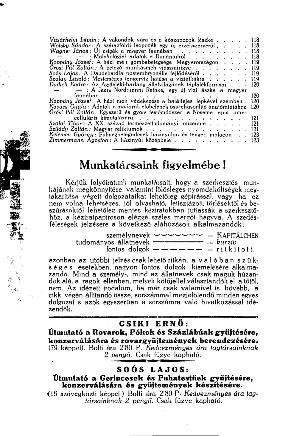 Vásárhelyi István : A vakondok vára és a kószapocok fészke 118 Wolshy Sándor : A szárazföldi Isopodák egy új érzékszervéről 118 Wagner János : Új csigák a magyar faunában 118 : Malakológiai adatok a