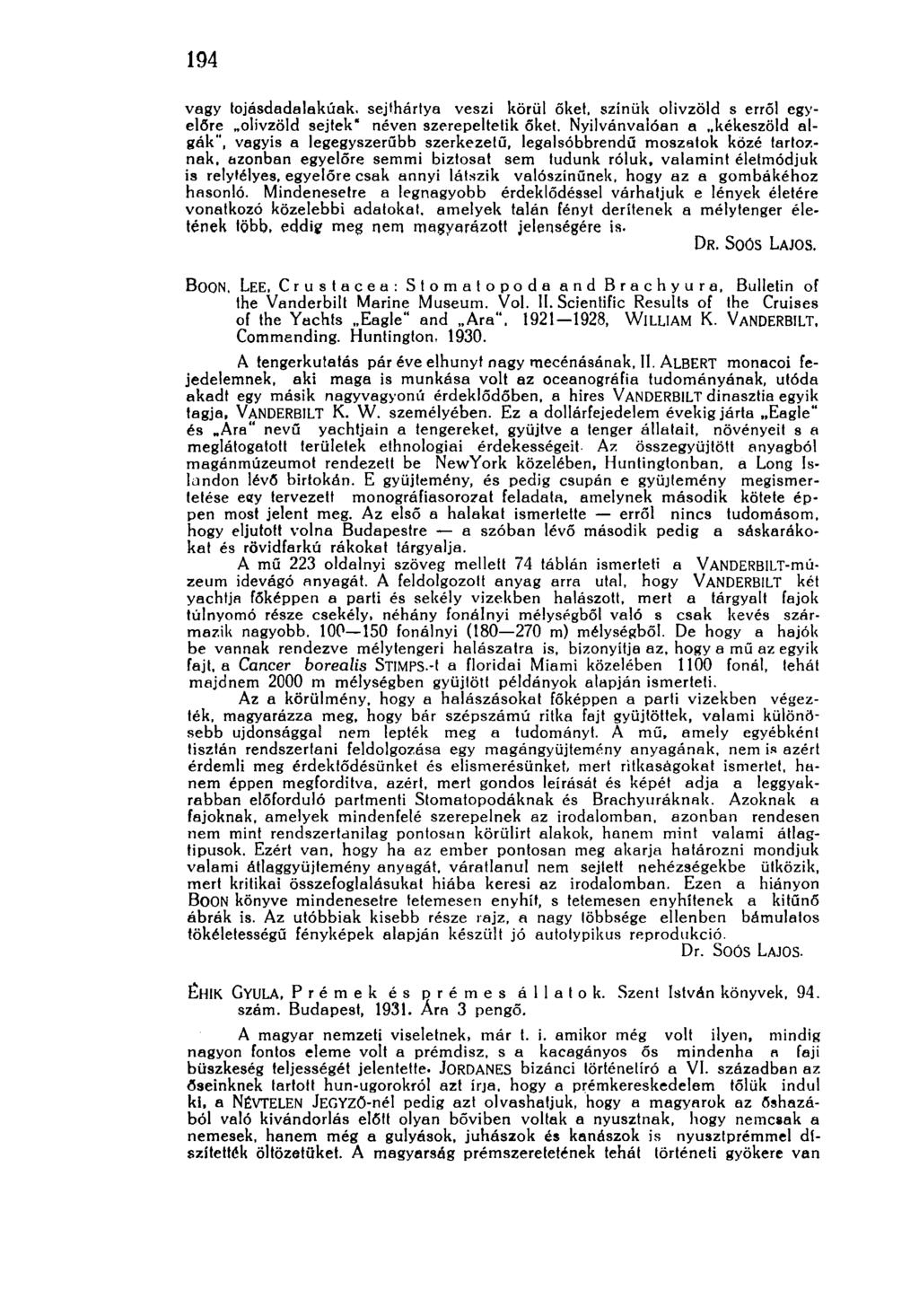 194 vagy tojásdadalakúak, sejthártya veszi körül őket, színük olívzöld s erről egyelőre olívzöld sejtek" néven szerepeltetik őket.