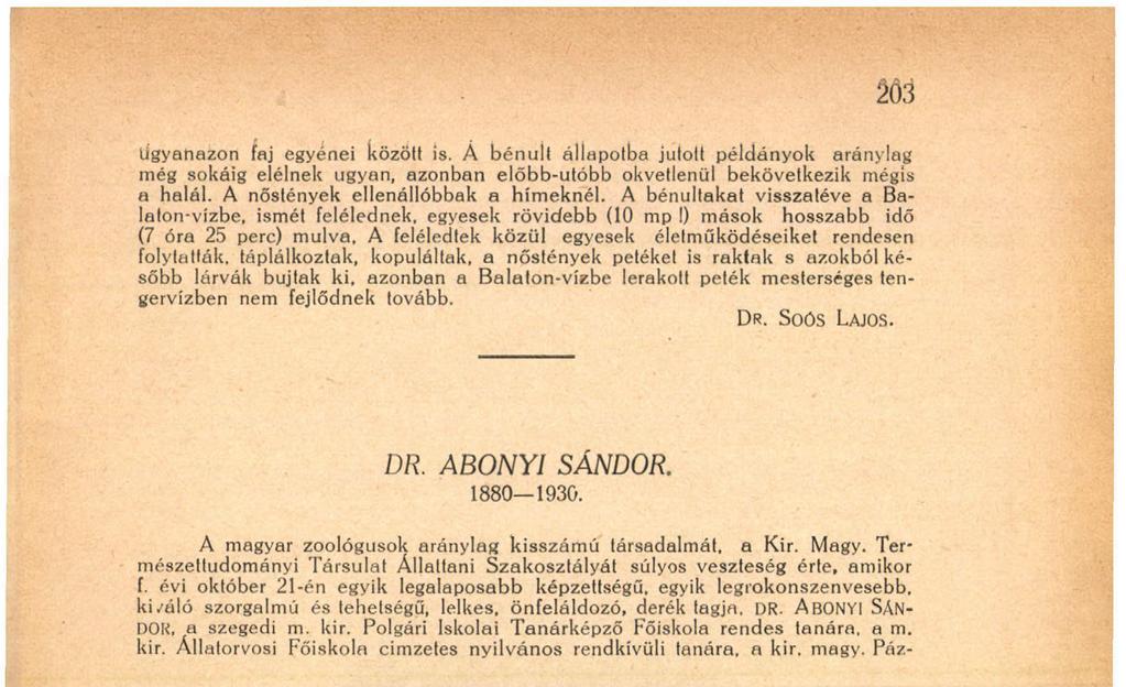 évi október 21-én egyik legalaposabb képzettségű, egyik legrokonszenvesebb, kiváló szorgalmú és tehetségű, lelkes, önfeláldozó, derék tagja. DR.