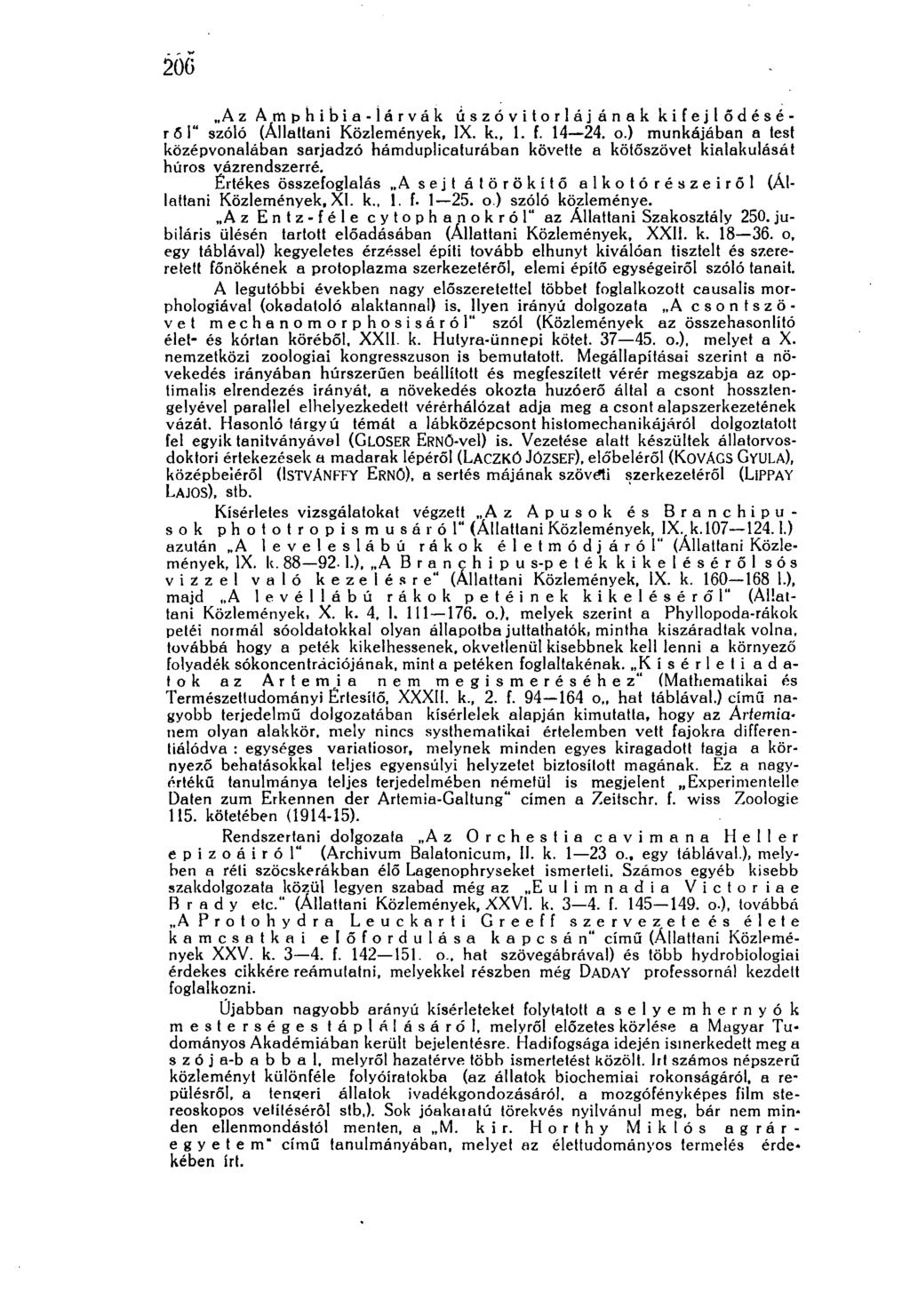206 Az Amphibia-lárvók úszóvitorlájának kifejlődéséről" szóló (Állattani Közlemények, IX. k., 1. f. 14 24. o.