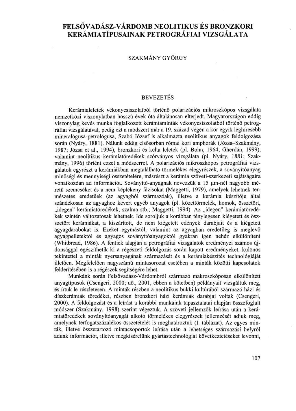 FELSŐVADÁSZ-VÁRDOMB NEOLITIKUS ÉS BRONZKORI KERÁMIATÍPUSAINAK PETROGRÁFIAI VIZSGÁLATA SZAKMÁNY GYÖRGY BEVEZETÉS Kerámialeletek vékonycsiszolatból történő polarizációs mikroszkópos vizsgálata