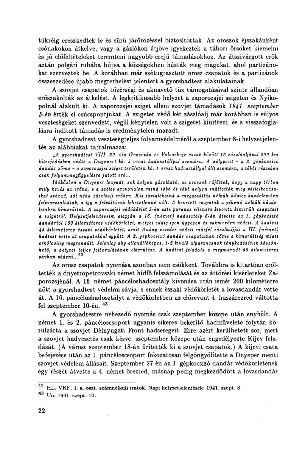 tükréig ereszkedtek le és sürü járőrözéssel biztosítottak.
