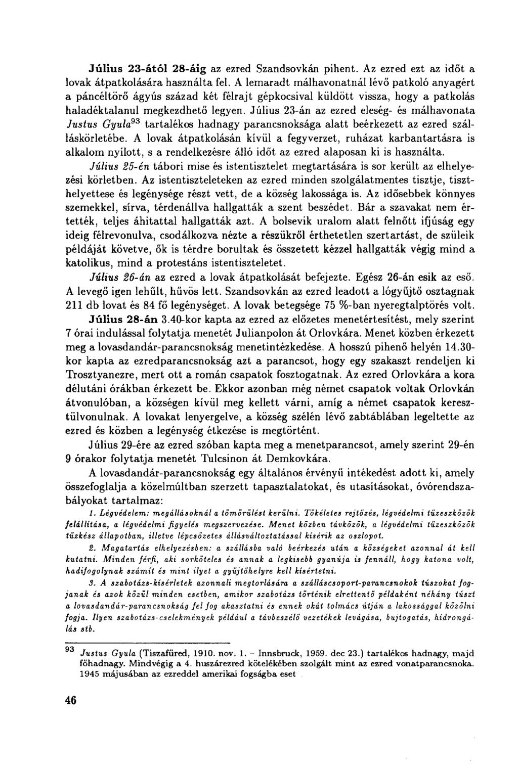 Július 23-ától 28-áig az ezred Szandsovkán pihent. Az ezred ezt az időt a lovak átpatkolására használta fel.