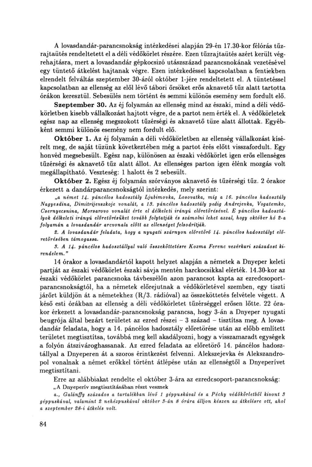 A lovasdandár-parancsnokság intézkedései alapján 29-én 17.30-kor félórás tüzrajtaütés rendeltetett el a déli védőkörlet részére.