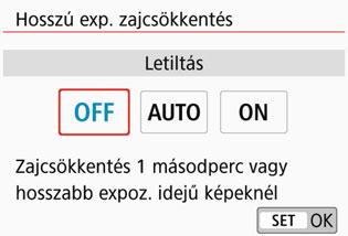 3 Zajcsökkentés beállításan 2 Adja meg a kívánt beállítást. Válassza ki a kívánt beállítást, majd nyomja meg a <0> gombot.