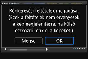 3 Képkeresési feltételek megadása 3 4 Végezze el a keresést. Nyomja meg a <0> gombot. Olvassa el a megjelenő üzenetet, majd nyomja meg az [OK] gombot. Jelenítse meg a talált képeket.