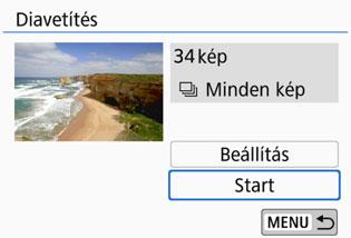 3 Diavetítés (Automatikus lejátszás) 3 4 Diavetítés indítása. A <W><X> gombokkal válassza ki a[start] lehetőséget, majd nyomja meg a <0> gombot. A [Kép betöltése.