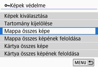 K Képek védelme 3 A kártyán vagy a mappában lévő összes kép védelme Az egy mappában vagy a kártyán lévő összes képet egyszerre elláthatja védelemmel.