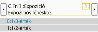 3 Egyedi funkciók beállításan Egyedi funkció száma 1 2 3 4 Válassza az [Egyedi funkciók(c.fn)] lehetőséget.