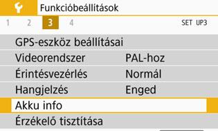 3 Az akkumulátor információ szintjének ellenőrzése Az aktuálisan használt akkumulátor állapotát az LCD-kijelzőn ellenőrizheti. Az akkumulátor Válassza ki az [Akku info] menüpontot.
