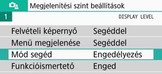 3 A kijelzés módjának beállítása Útmutató a felvételi módokhoz Beállíthatja, hogy amikor a keresőt