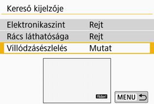 3 A villódzásészlelés megjelenítésen Ezen funkció beállítása esetén a <G> felirat jelenik meg akeresőben, amikor a fényképezőgép a fényforrás villogása
