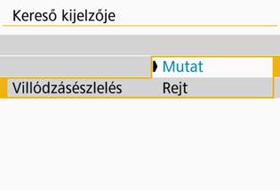 A [52] lapon válassza a [Kereső kijelzője] lehetőséget, majd nyomja meg a <0> gombot. Válassza ki a [Villódzásészlelés] lehetőséget.