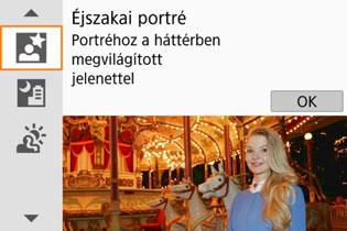 Válassza a [Válasszon jelenetet] lehetőséget, majd nyomja meg a<0> gombot. A<W> <X> gombokkal válassza ki a kívánt felvételi módot, majd nyomja meg a <0> gombot.