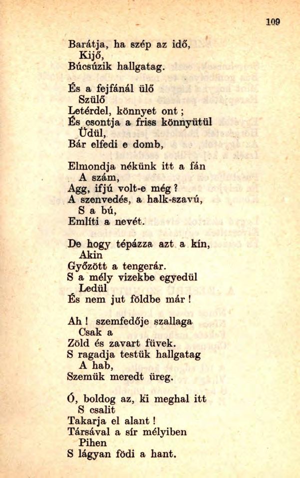 Barátja, ha szép az idő, Kijő, Búcsúzik hallgatag.