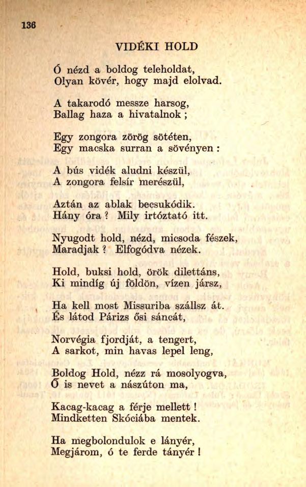 VIDÉKI HOLD Ó nézd a boldog teleholdat, Olyan kövér, hogy majd elolvad.
