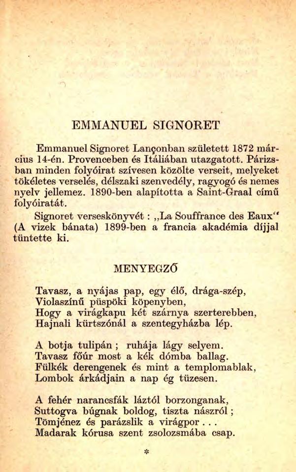 EMMANUEL SIGNORÉT Emmanuel Signorét Lan onban született 1872 március 14-én. Provenceben és Itáliában utazgatott.