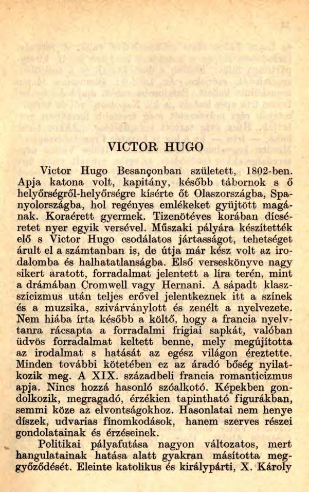 VICTOR HUGÓ Victor Hugó Besangonban született, 1802-ben.