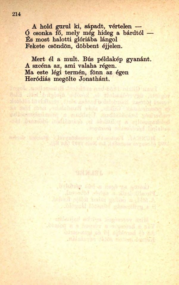 A hold gurul ki, sápadt, vértelen Ó csonka fő, mely még hideg a bárdtól És most halotti glóriába lángol Fekete csöndön, döbbent