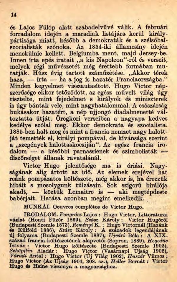14 és Lajos Fülöp alatt szabadelvűvé válik. A februári forradalom idején a maradiak listájára kerül királypártisága miatt, később a demokraták és a szélsőbalszocialisták szónoka.