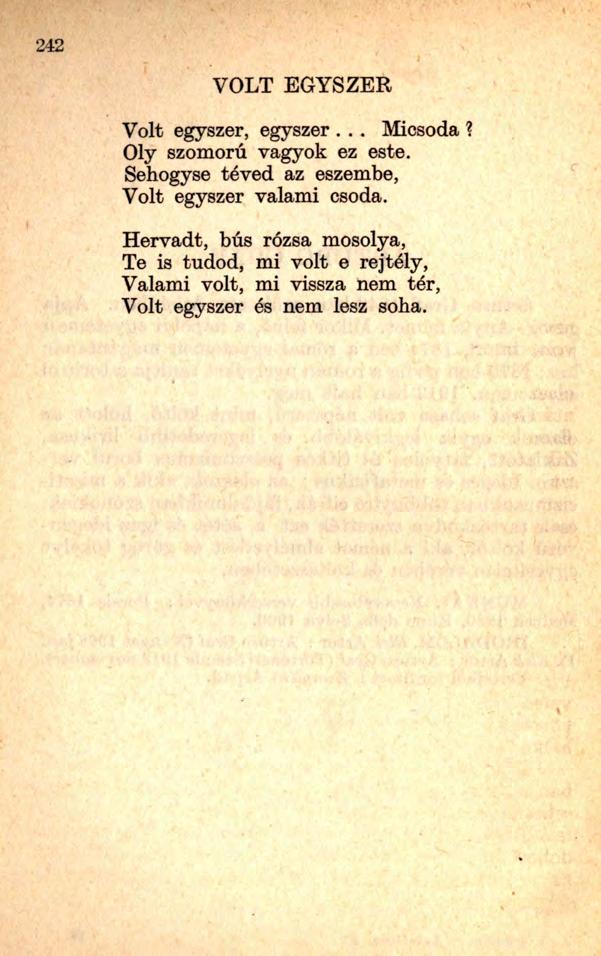 VOLT EGYSZER Volt egyszer, egyszer... Micsoda Oly szomorú vagyok ez este.