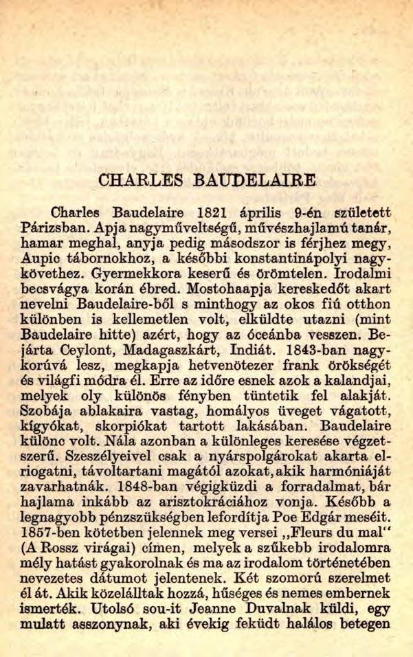 CHARLES BAUDELAIRE Charles Baudelaire 1821 április 9-én született Párizsban.