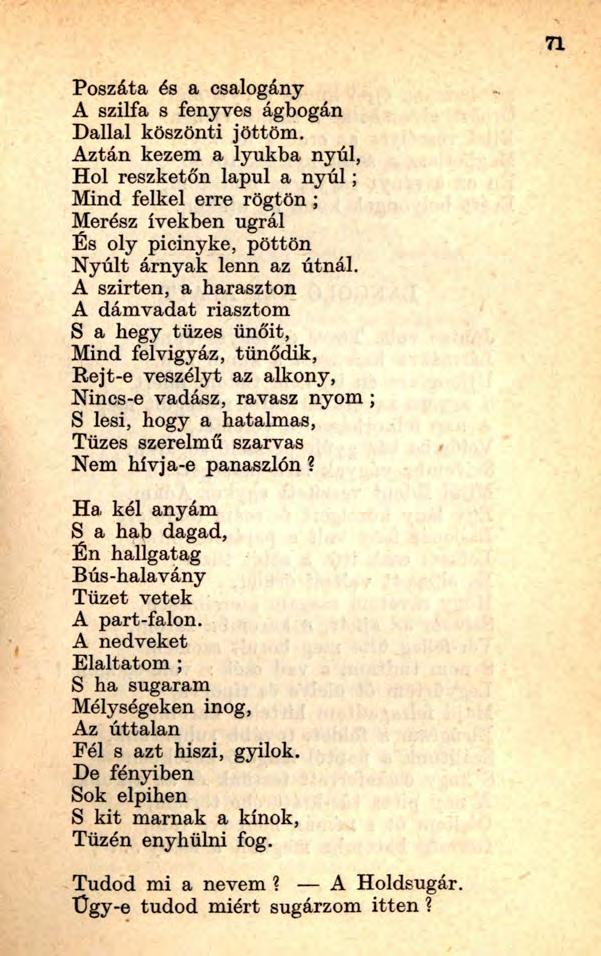 Poszáta és a csalogány A szilfa s fenyves ágbogán Dallal köszönti jöttöm.
