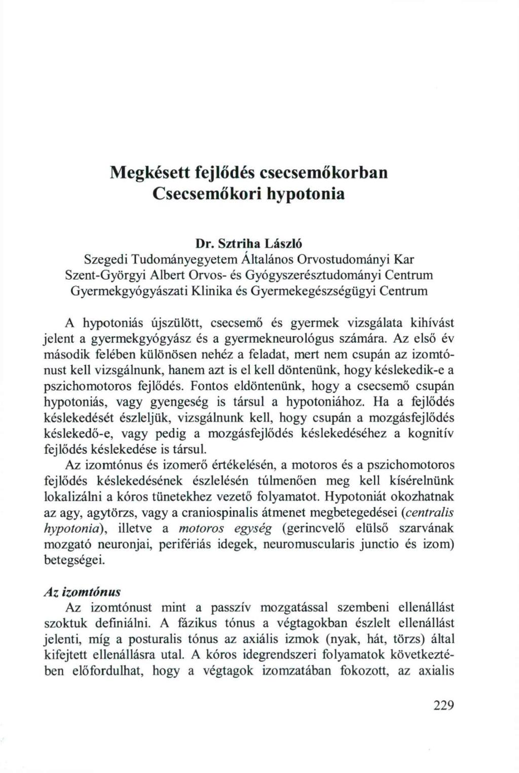 Megkésett fejlődés csecsemőkorban Csecsemőkori hypotonia Dr.