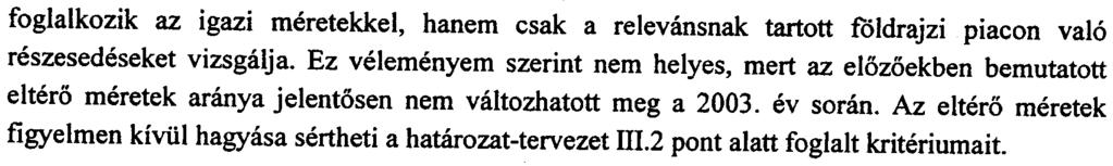 foglalkozik az igazi meretekkel, hanem csak a relevansnak tartott foldrajzi piacon val6 reszesedeseket vizsgalja.