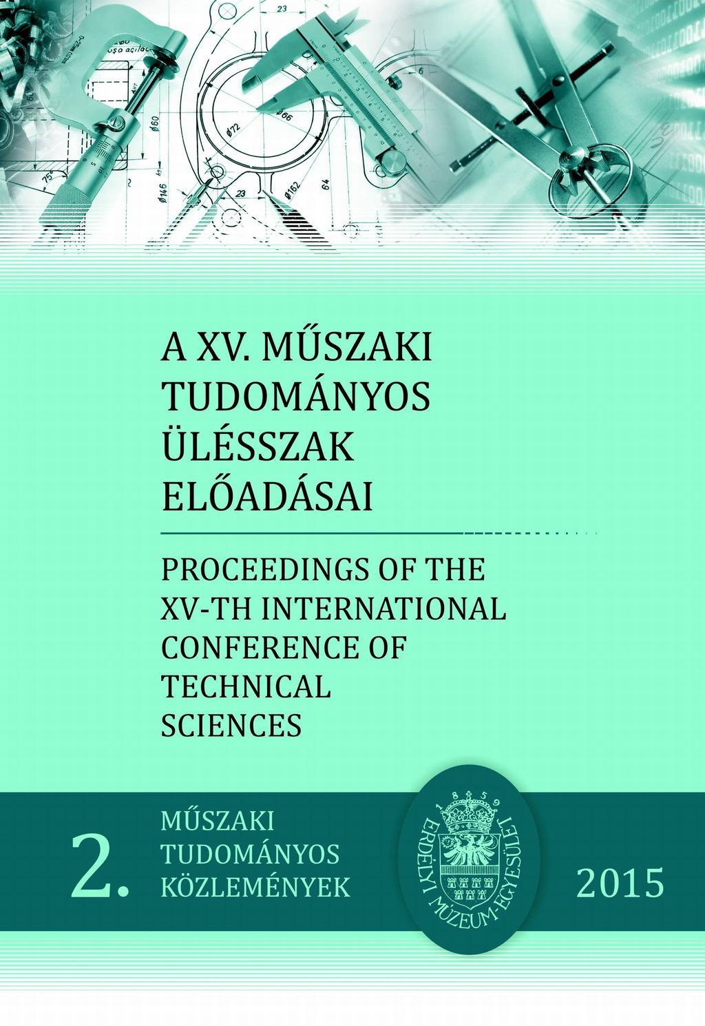 A XV. MŰSZAKI TUDOMÁNYOS ÜLÉSSZAK ELŐADÁSAI PROCEEDINGS OF THE XV -TH  INTERNATIONAL CONFERENCE OF TECHNICAL SCIENCES - PDF Free Download
