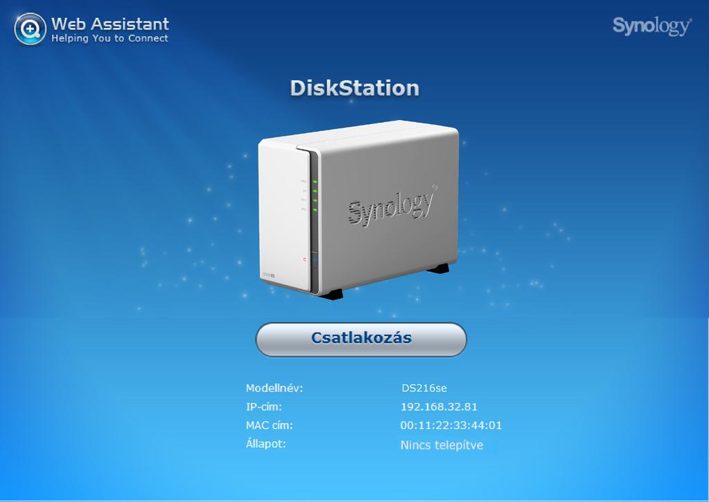 DSM telepítése a DiskStation eszközre 3Fejezet A hardvertelepítés befejezését követően telepítse a DiskStation Manager (DSM) alkalmazást a Synology böngésző alapú operációs rendszerét a DiskStation