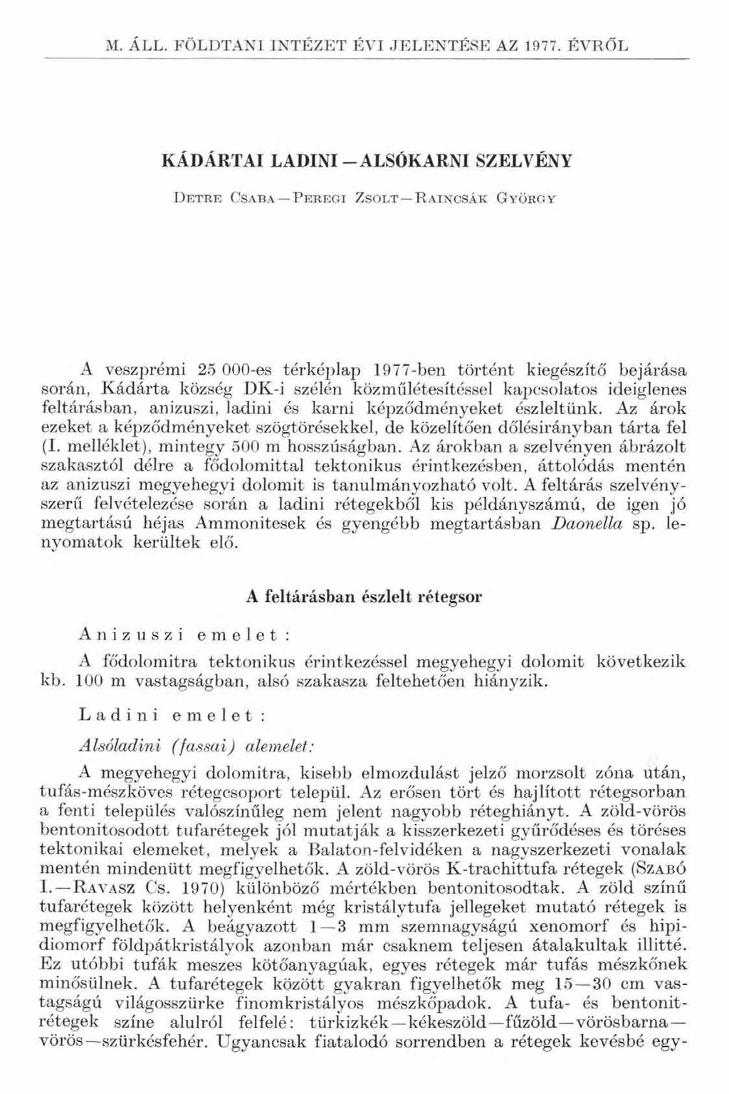 M. Á LL. F Ö L D T A N I IN T É Z E T É V I JE L E N T É S E AZ 1977.