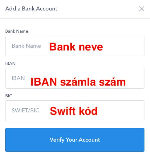 Ezután a következőket kell megadnunk: -Bankunk neve -IBAN nemzetközi számlaszám ( Banki szerződésen megtalálható ) -Bankunk Swiftazonosítóját ( Hazai bankok Swift azonosítója: https://www.bickereso.