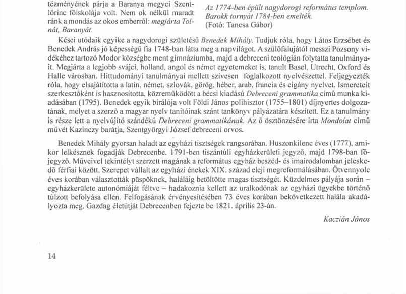 Kétszázhatvan éve született Benedek Mihály, református püspök Tolna megye több szülötte ért el valamilyen egyháznagy rangot, gondoljunk csak az ozorai Bubics Zsigmond (1821-1907) római katolikus
