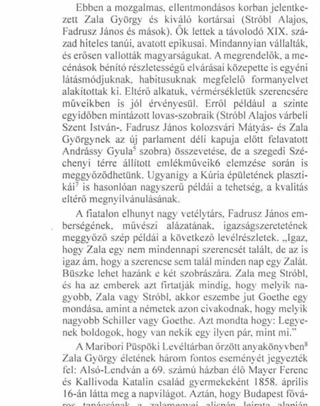 A megrendelők, a mecénások bénító részletességű elvárásai közepette is egyéni látásmódjuknak, habitusuknak megtelelő formanyelvet alakítottak ki.