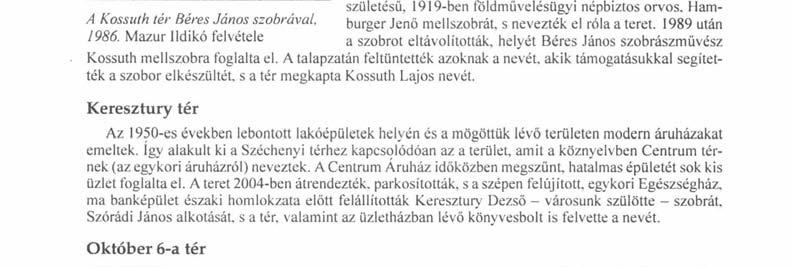 a Schall József tervezte ún. Pontház előtt. Ez az épület a tervek szerint déli irányban még folytatódott volna.