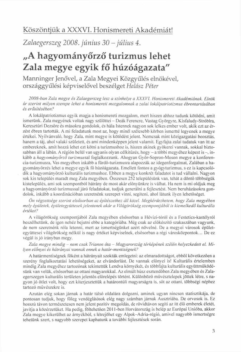 Köszöntjük a XXXVI. Honismereti Akadémiát! Zalaegerszeg 2008. június 30-július 4.