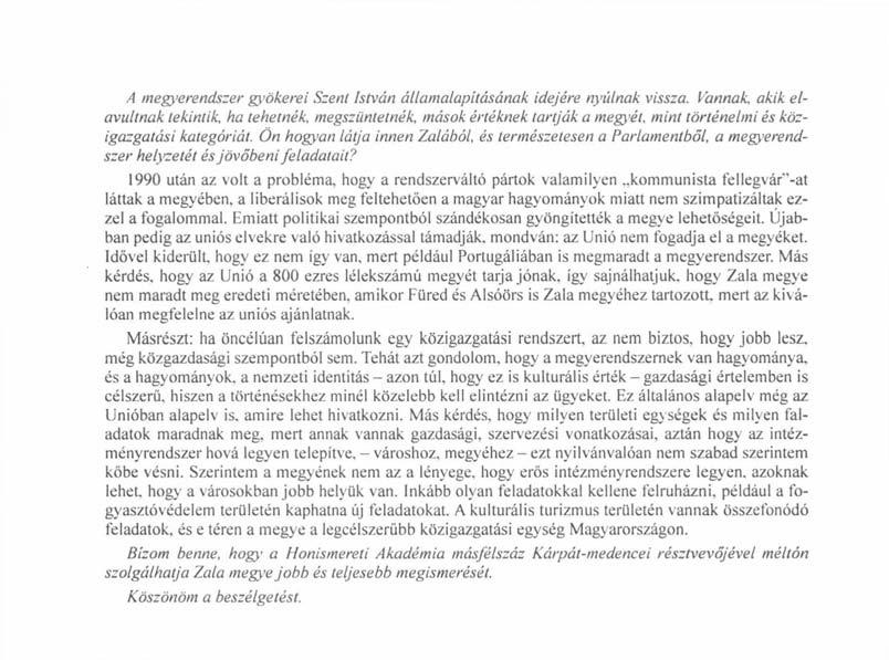A megyerendszer gyökerei Szent István államalapításának idejére nyúlnak vissza.