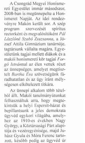 A pedagógusok, szakemberek, érdeklődők jelentős új ismeretanyag birtokába jutottak, amelyek bizonyára ösztönzőleg hatnak a további neveléstörténeti kutatásokra.